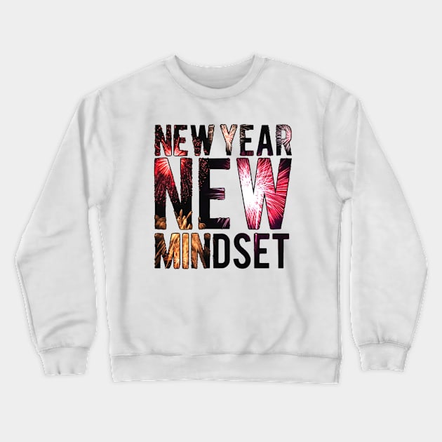 NEW YEAR, NEW MINDSET Crewneck Sweatshirt by Lehjun Shop